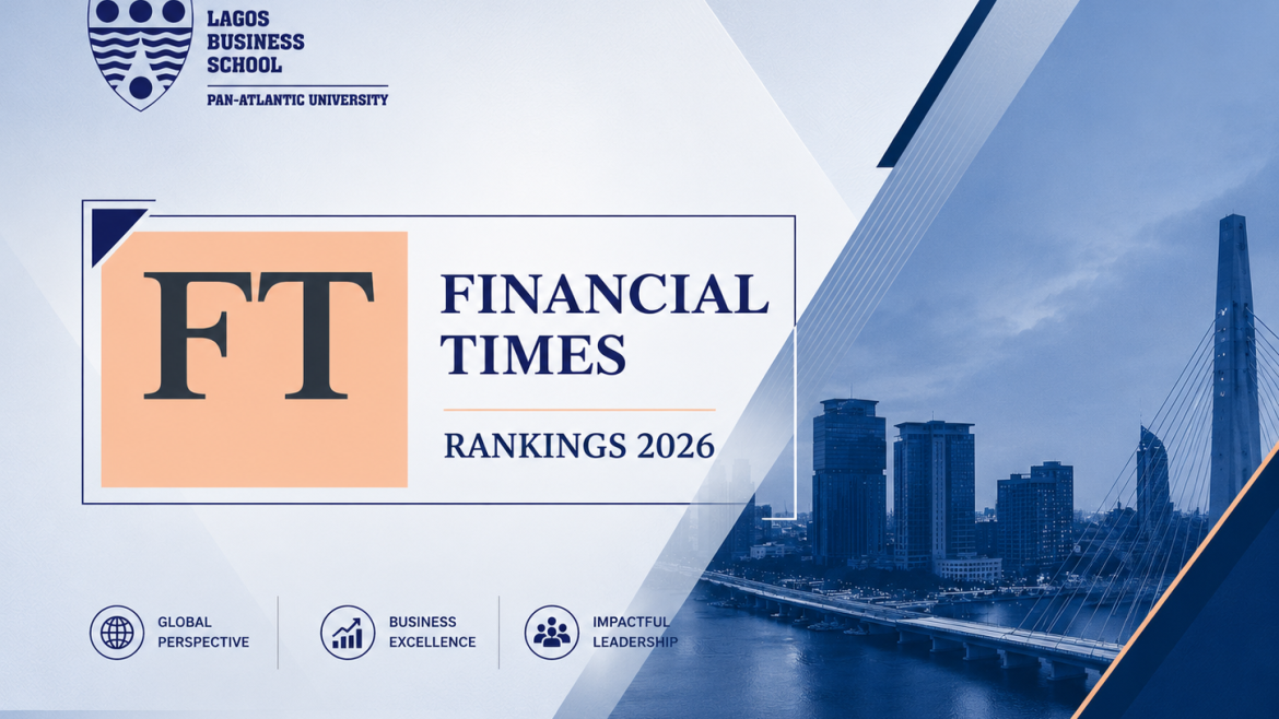 Lagos Business School Solidifies Global Standing in 2026 Financial Times Executive Education Rankings